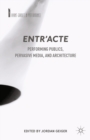 Entr'acte : Performing Publics, Pervasive Media, and Architecture - eBook