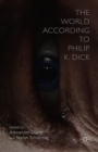 The World According to Philip K. Dick : Future Matters - eBook