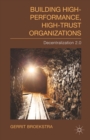 Building High-Performance, High-Trust Organizations : Decentralization 2.0 - eBook