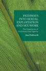 Pathways into Sexual Exploitation and Sex Work : The Experience of Victimhood and Agency - eBook