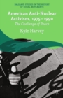 American Anti-Nuclear Activism, 1975-1990 : The Challenge of Peace - eBook