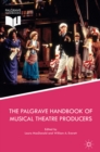The Palgrave Handbook of Musical Theatre Producers - eBook