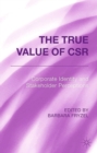 The True Value of CSR : Corporate Identity and Stakeholder Perceptions - eBook
