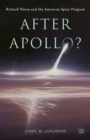 After Apollo? : Richard Nixon and the American Space Program - eBook