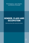 Gender, Class and Occupation : Working Class Men doing Dirty Work - eBook