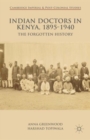Indian Doctors in Kenya, 1895-1940 : The Forgotten History - Book