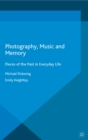 Photography, Music and Memory : Pieces of the Past in Everyday Life - eBook