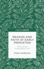 Reason and Faith at Early Princeton : Piety and the Knowledge of God - eBook