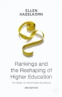 Rankings and the Reshaping of Higher Education : The Battle for World-Class Excellence - eBook