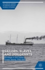 Sailors, Slaves, and Immigrants : Bondage in the Indian Ocean World, 1750-1914 - eBook
