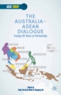 The Australia-ASEAN Dialogue : Tracing 40 Years of Partnership - eBook