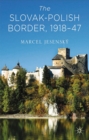 The Slovak-Polish Border, 1918-1947 - eBook