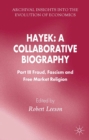 Hayek: A Collaborative Biography : Part III, Fraud, Fascism and Free Market Religion - eBook
