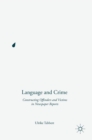 Language and Crime : Constructing Offenders and Victims in Newspaper Reports - Book