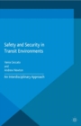 Safety and Security in Transit Environments : An Interdisciplinary Approach - eBook