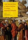 The Dialectics of Orientalism in Early Modern Europe - eBook