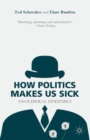 How Politics Makes Us Sick : Neoliberal Epidemics - Book