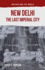 New Delhi: The Last Imperial City - eBook