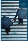 White Collar Crime and Risk : Financial Crime, Corruption and the Financial Crisis - eBook