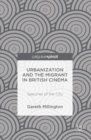 Urbanization and the Migrant in British Cinema : Spectres of the City - eBook