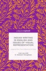 Indian Writing in English and Issues of Visual Representation : Judging More than a Book by its Cover - eBook