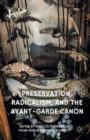 Preservation, Radicalism, and the Avant-Garde Canon - eBook