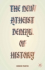 The New Atheist Denial of History - eBook