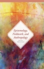 Epistemology, Fieldwork, and Anthropology - eBook