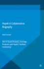 Hayek: A Collaborative Biography : Part VI, Good Dictators, Sovereign Producers and Hayek's "Ruthless Consistency" - eBook
