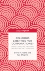 Religious Liberties for Corporations? : Hobby Lobby, the Affordable Care Act, and the Constitution - eBook