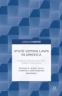 State Voting Laws in America: Historical Statutes and Their Modern Implications - eBook