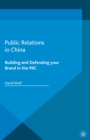 Public Relations in China : Building and Defending your Brand in the PRC - eBook