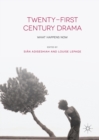 Twenty-First Century Drama : What Happens Now - eBook