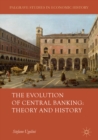 The Evolution of Central Banking: Theory and History - eBook