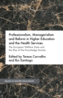 Professionalism, Managerialism and Reform in Higher Education and the Health Services : The European Welfare State and the Rise of the Knowledge Society - eBook