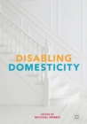 Disabling Domesticity - eBook