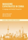 Managing Expatriates in China : A Language and Identity Perspective - eBook