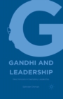 Gandhi and Leadership : New Horizons in Exemplary Leadership - eBook