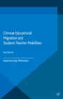 Chinese Educational Migration and Student-Teacher Mobilities : Experiencing Otherness - eBook