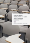 Academic Labour, Unemployment and Global Higher Education : Neoliberal Policies of Funding and Management - eBook