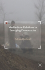 Media-State Relations in Emerging Democracies - eBook