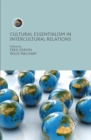 Cultural Essentialism in Intercultural Relations - eBook