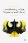 Laws Relating to Sex, Pregnancy, and Infancy : Issues in Criminal Justice - eBook