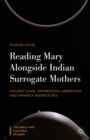 Reading Mary Alongside Indian Surrogate Mothers : Violent Love, Oppressive Liberation, and Infancy Narratives - eBook