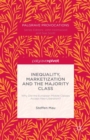 Inequality, Marketization and the Majority Class : Why Did the European Middle Classes Accept Neo-Liberalism? - eBook