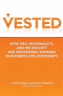 Vested : How P&G, McDonald's, and Microsoft are Redefining Winning in Business Relationships - eBook