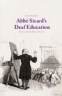Abbe Sicard's Deaf Education : Empowering the Mute, 1785-1820 - eBook
