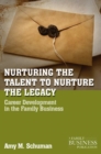 Nurturing the Talent to Nurture the Legacy : Career Development in the Family Business - eBook