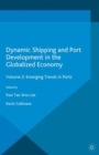 Dynamic Shipping and Port Development in the Globalized Economy : Volume 2: Emerging Trends in Ports - eBook