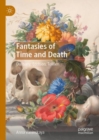 Fantasies of Time and Death : Dunsany, Eddison, Tolkien - eBook